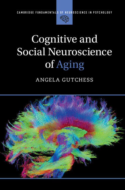 Cognitive and Social Neuroscience of Aging (Hardback) 9781107084643