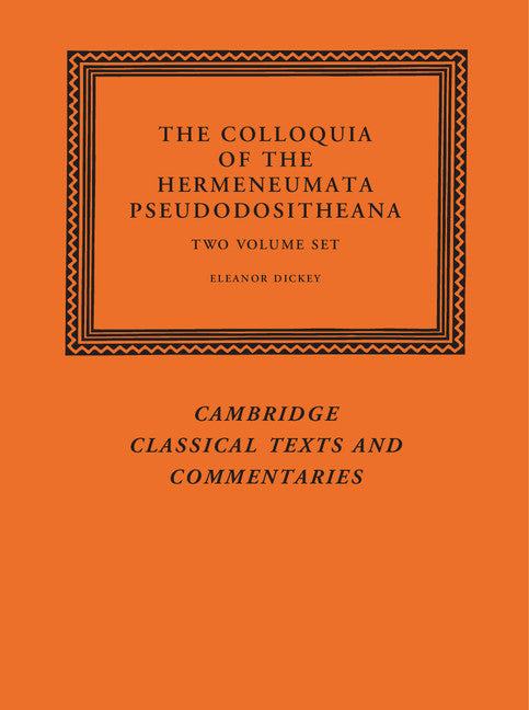 The Colloquia of the Hermeneumata Pseudodositheana 2 Volume Set (Multiple-component retail product) 9781107085084