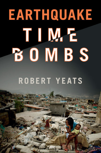 Earthquake Time Bombs (Hardback) 9781107085244