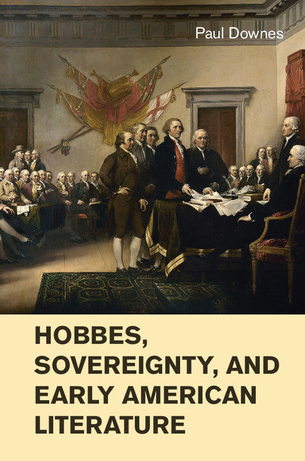 Hobbes, Sovereignty, and Early American Literature (Hardback) 9781107085299