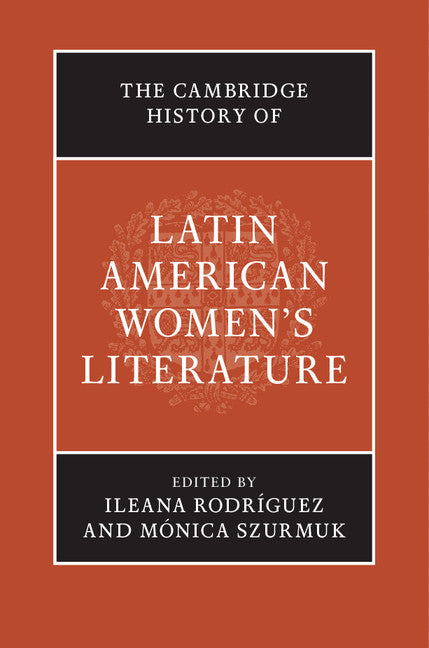 The Cambridge History of Latin American Women's Literature (Hardback) 9781107085329