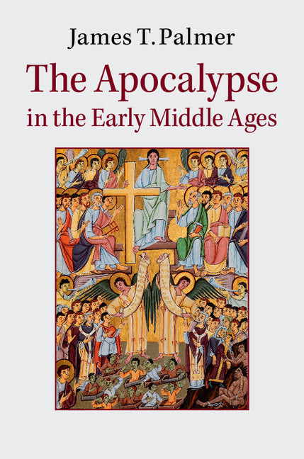 The Apocalypse in the Early Middle Ages (Hardback) 9781107085442