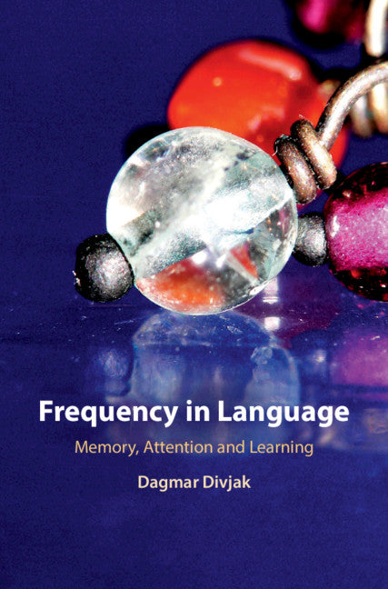 Frequency in Language; Memory, Attention and Learning (Hardback) 9781107085756