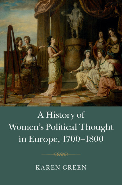 A History of Women's Political Thought in Europe, 1700–1800 (Hardback) 9781107085831