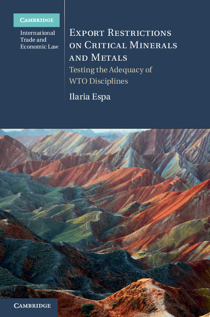 Export Restrictions on Critical Minerals and Metals; Testing the Adequacy of WTO Disciplines (Hardback) 9781107085961