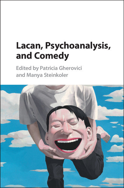 Lacan, Psychoanalysis, and Comedy (Hardback) 9781107086173