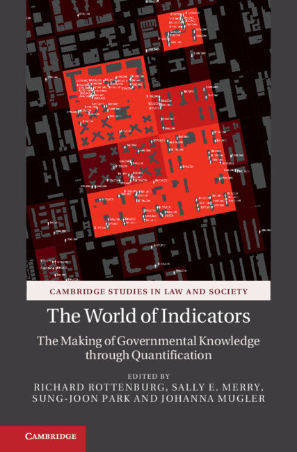 The World of Indicators; The Making of Governmental Knowledge through Quantification (Hardback) 9781107086227