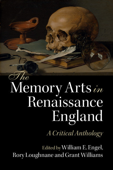 The Memory Arts in Renaissance England; A Critical Anthology (Hardback) 9781107086814