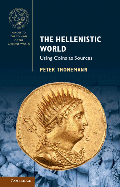 The Hellenistic World; Using Coins as Sources (Hardback) 9781107086968