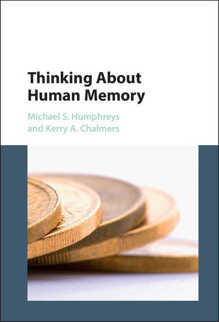 Thinking About Human Memory (Hardback) 9781107087149