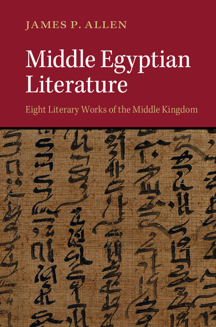 Middle Egyptian Literature; Eight Literary Works of the Middle Kingdom (Hardback) 9781107087439