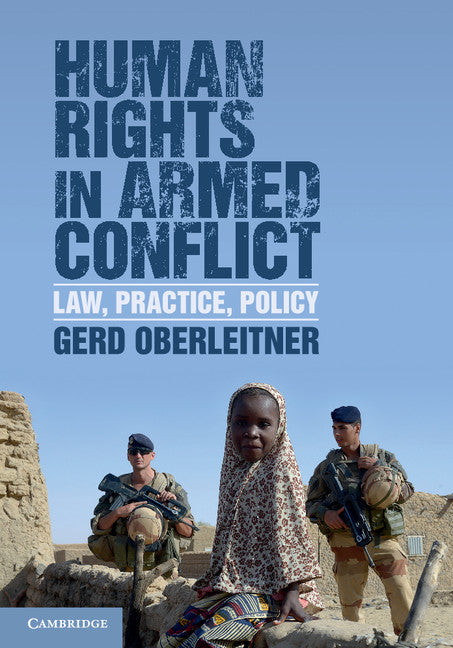 Human Rights in Armed Conflict; Law, Practice, Policy (Hardback) 9781107087545