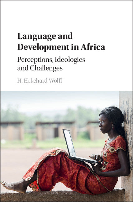 Language and Development in Africa; Perceptions, Ideologies and Challenges (Hardback) 9781107088559