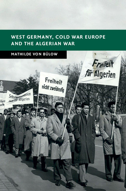 West Germany, Cold War Europe and the Algerian War (Hardback) 9781107088597