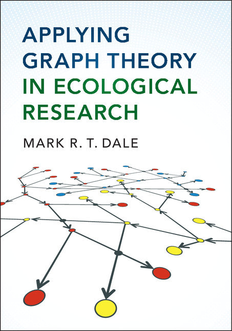 Applying Graph Theory in Ecological Research (Hardback) 9781107089310