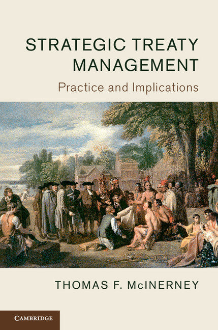 Strategic Treaty Management; Practice and Implications (Hardback) 9781107089723