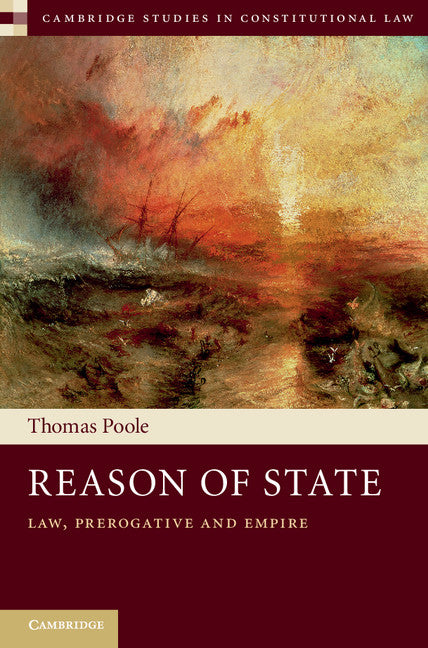 Reason of State; Law, Prerogative and Empire (Hardback) 9781107089891