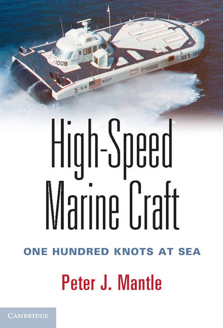 High-Speed Marine Craft; One Hundred Knots at Sea (Hardback) 9781107090415