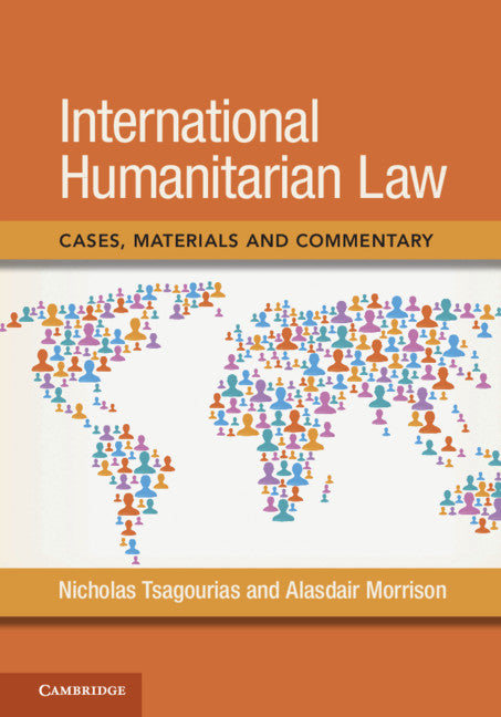 International Humanitarian Law; Cases, Materials and Commentary (Hardback) 9781107090590