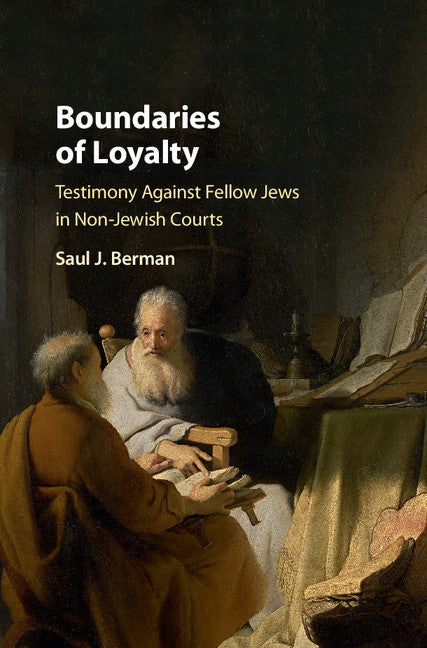 Boundaries of Loyalty; Testimony against Fellow Jews in Non-Jewish Courts (Hardback) 9781107090651