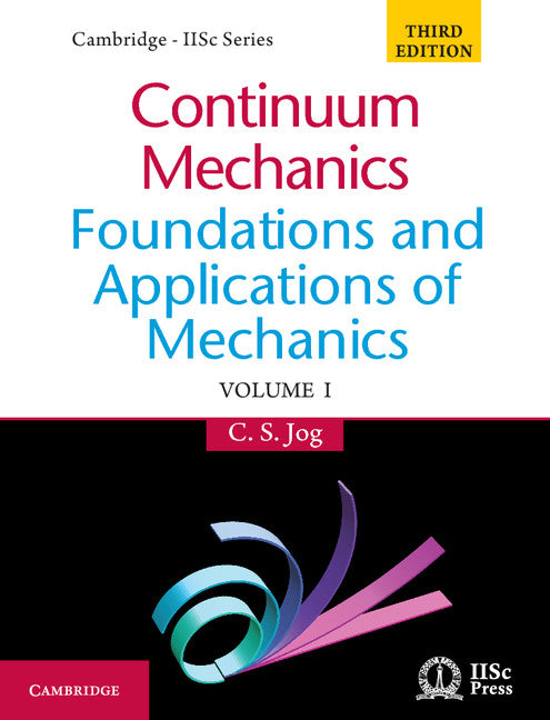 Continuum Mechanics: Volume 1; Foundations and Applications of Mechanics (Hardback) 9781107091351