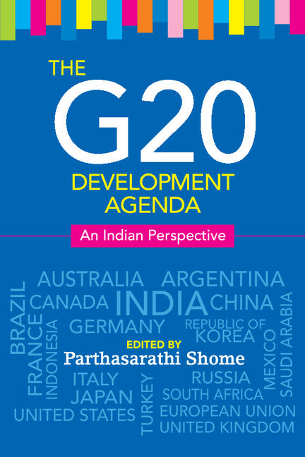 The G20 Development Agenda; An Indian Perspective (Hardback) 9781107091528