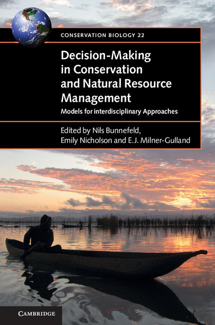 Decision-Making in Conservation and Natural Resource Management; Models for Interdisciplinary Approaches (Hardback) 9781107092365