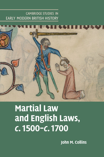 Martial Law and English Laws, c.1500–c.1700 (Hardback) 9781107092877