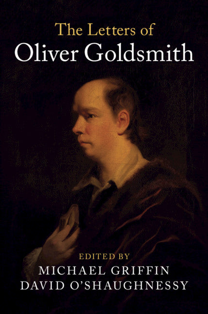 The Letters of Oliver Goldsmith (Hardback) 9781107093539