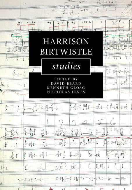 Harrison Birtwistle Studies (Hardback) 9781107093744