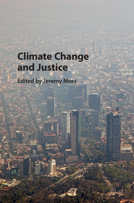 Climate Change and Justice (Hardback) 9781107093751