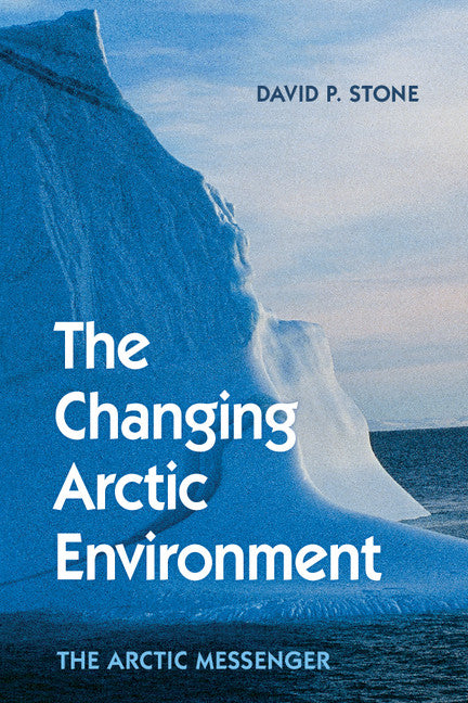 The Changing Arctic Environment; The Arctic Messenger (Hardback) 9781107094413