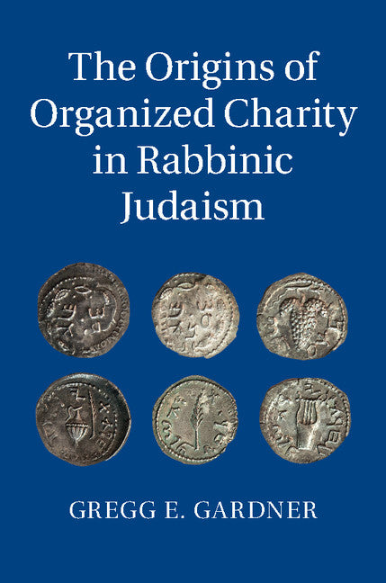 The Origins of Organized Charity in Rabbinic Judaism (Hardback) 9781107095434