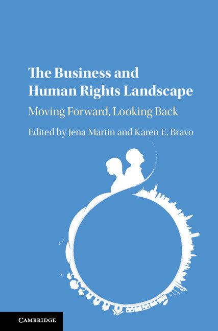 The Business and Human Rights Landscape; Moving Forward, Looking Back (Hardback) 9781107095526