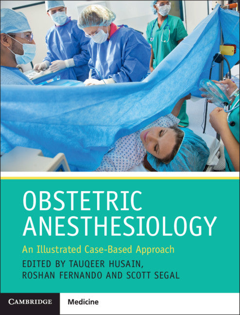 Obstetric Anesthesiology; An Illustrated Case-Based Approach (Hardback) 9781107095649