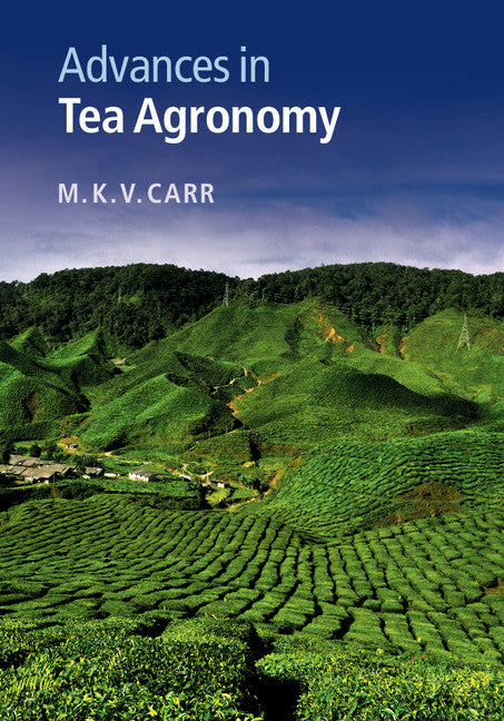 Advances in Tea Agronomy (Hardback) 9781107095816