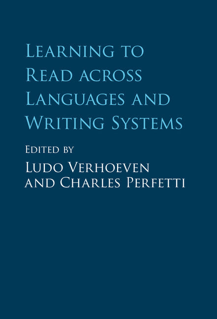 Learning to Read across Languages and Writing Systems (Hardback) 9781107095885