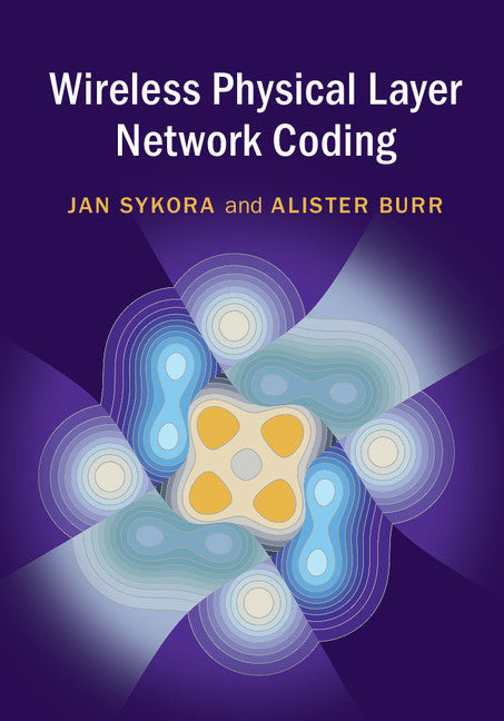 Wireless Physical Layer Network Coding (Hardback) 9781107096110