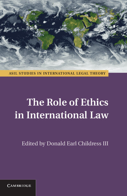 The Role of Ethics in International Law (Hardback) 9781107096554