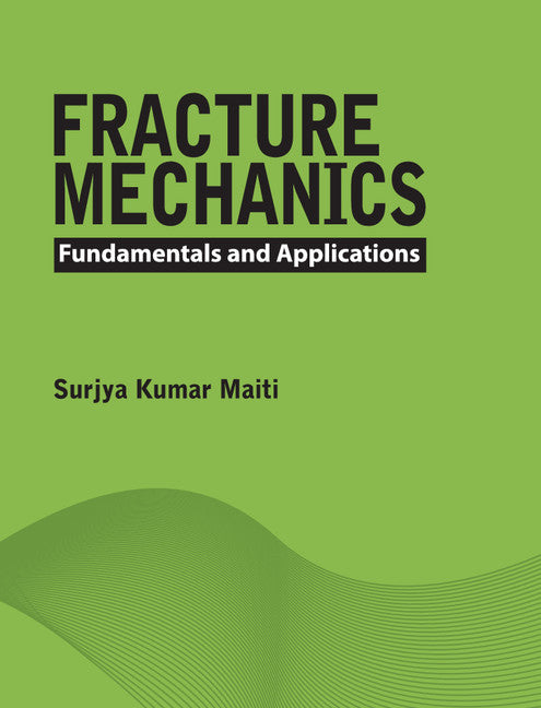 Fracture Mechanics; Fundamentals and Applications (Hardback) 9781107096769