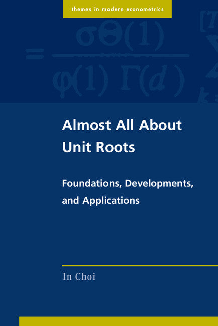 Almost All about Unit Roots; Foundations, Developments, and Applications (Hardback) 9781107097339