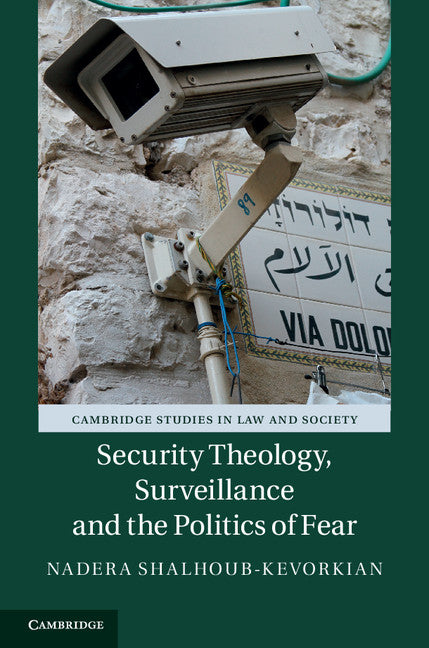 Security Theology, Surveillance and the Politics of Fear (Hardback) 9781107097353