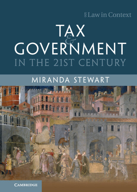 Tax and Government in the 21st Century (Hardback) 9781107097469