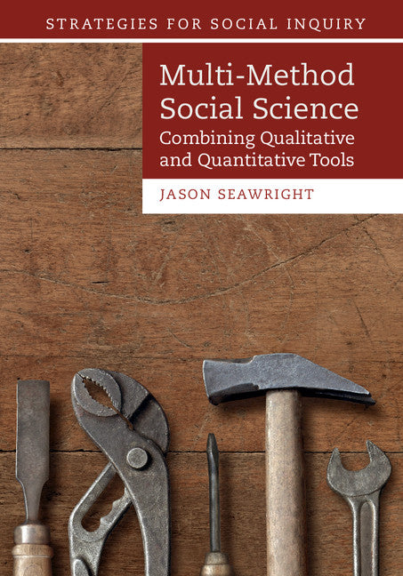 Multi-Method Social Science; Combining Qualitative and Quantitative Tools (Hardback) 9781107097711