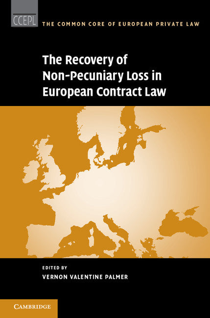 The Recovery of Non-Pecuniary Loss in European Contract Law (Hardback) 9781107098626