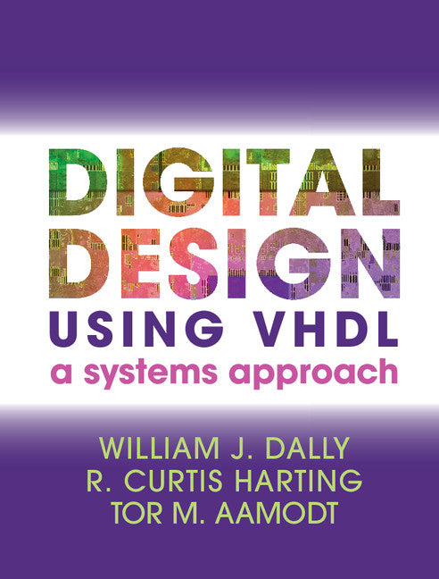 Digital Design Using VHDL; A Systems Approach (Hardback) 9781107098862