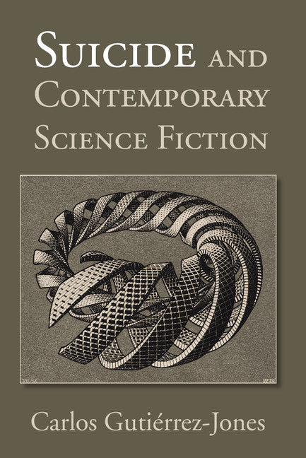 Suicide and Contemporary Science Fiction (Hardback) 9781107100404