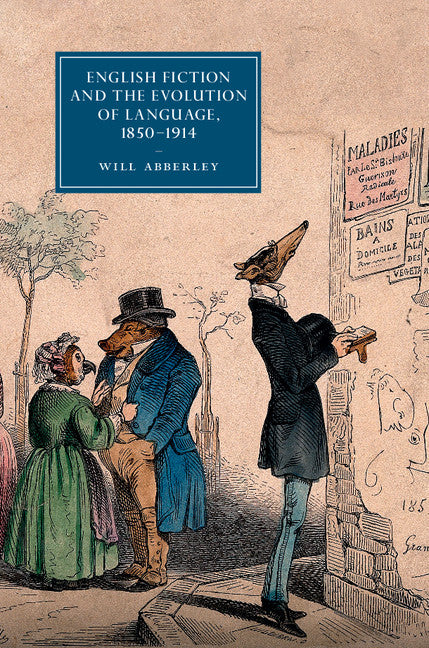 English Fiction and the Evolution of Language, 1850–1914 (Hardback) 9781107101166