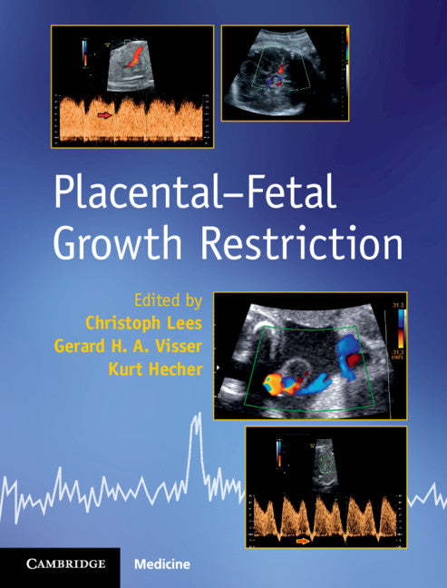 Placental-Fetal Growth Restriction (Hardback) 9781107101395