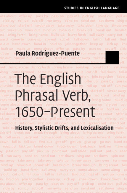 The English Phrasal Verb, 1650–Present; History, Stylistic Drifts, and Lexicalisation (Hardback) 9781107101746